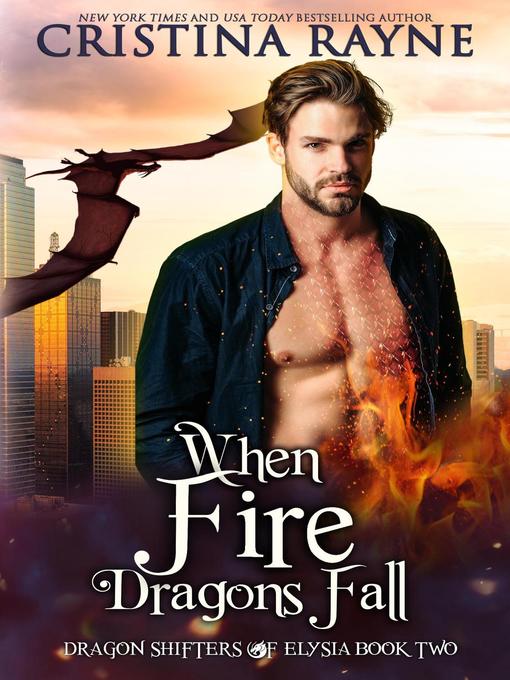 Title details for When Fire Dragons Fall by Cristina Rayne - Available